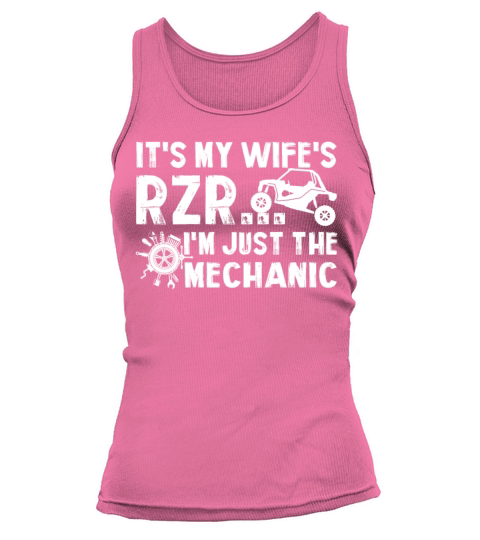 Its My Wife RZR Im Just The Mechanic Funny Tank top Woman