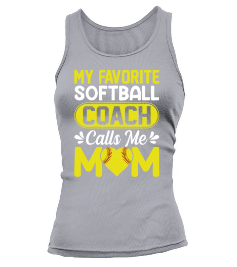 My Favorite Softball Coach Calls Me Mom Tank top Woman