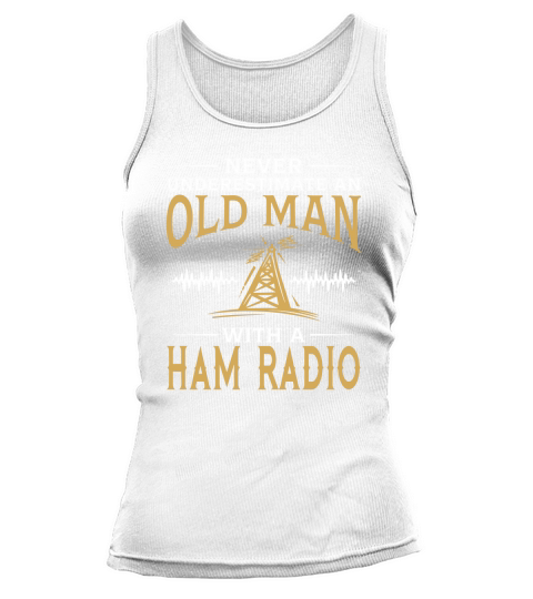 Never Underestimate An Old Man With A Ham Radio TShirt Tank top Woman
