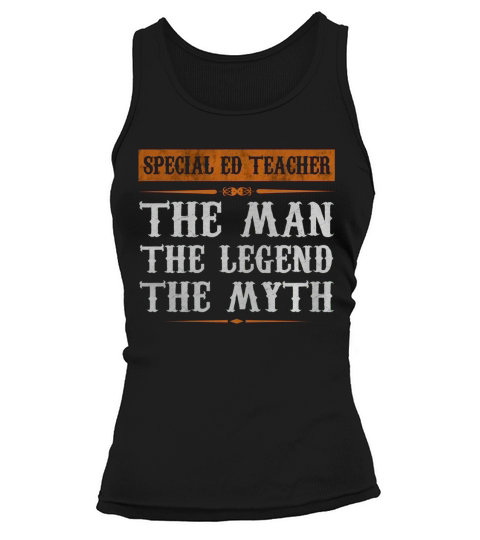 The man the legend the myth special ed teacher tshirt Tank top Woman