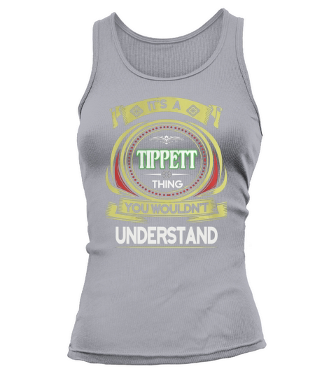 TIPPETT . its a TIPPETT you wouldnt understand Tank top Woman