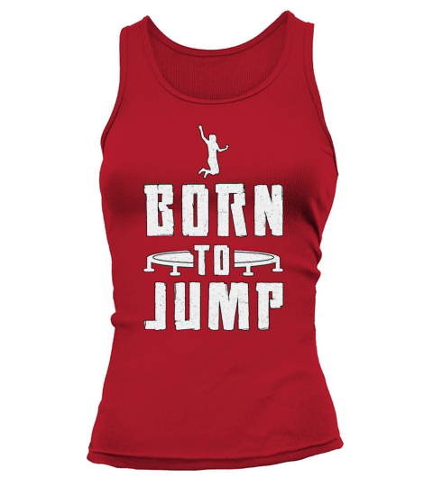 Trampoline Born To Jump Gymnast Trampolining Tank top Woman
