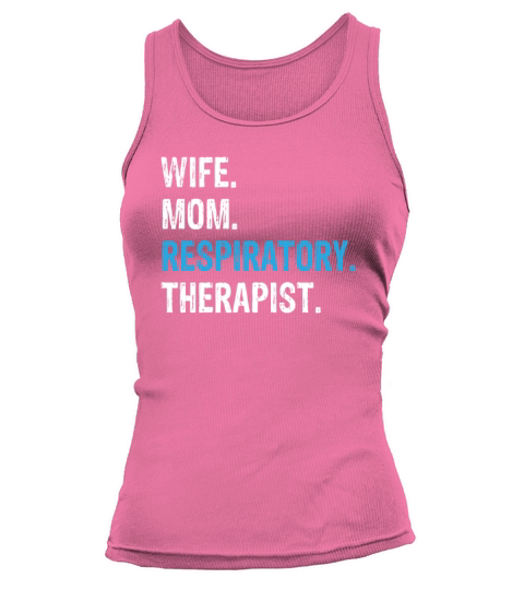 Wife Mom Respiratory Therapist - Woman Tank top Woman
