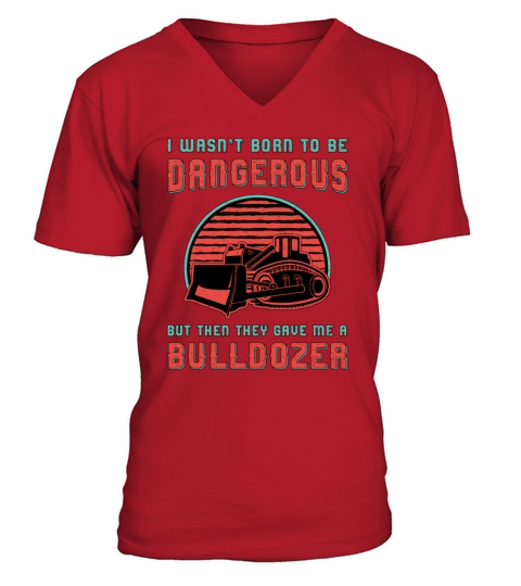 Bulldozer Born To Dangerous Construction Worker V-Neck T-shirt