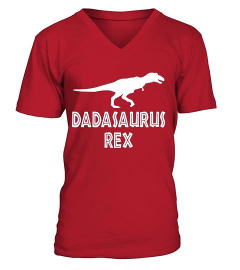 Dadasaurus Rex Funny Fathers Day V-Neck T-shirt