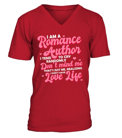 I Am A Romance Author I Tend To Cry Randomly V-Neck T-shirt