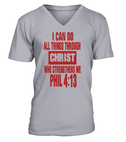 I CAN DO ALL THINGS THROUGH CHRIST  Hoodies V-Neck T-shirt