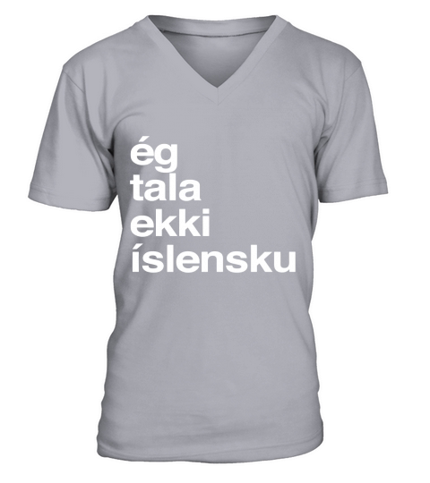 I Dont Speak Icelandic T-Shirt V-Neck T-shirt