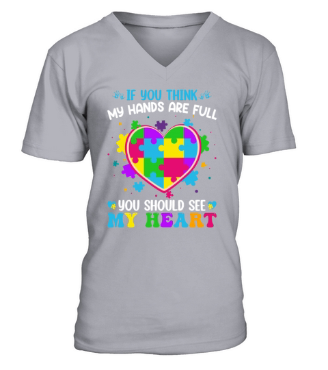 If You Think My Hands Are Full You Should See My V-Neck T-shirt