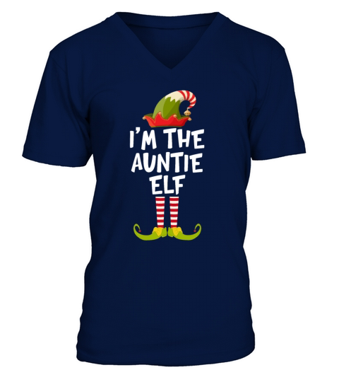 Im The Auntie Elf Funny Christmas Gift for Aunts V-Neck T-shirt