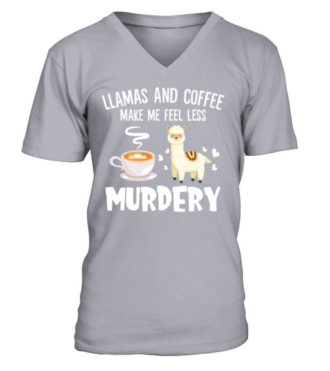 Llamas And Coffee Make Me Feel Less Murdery V-Neck T-shirt