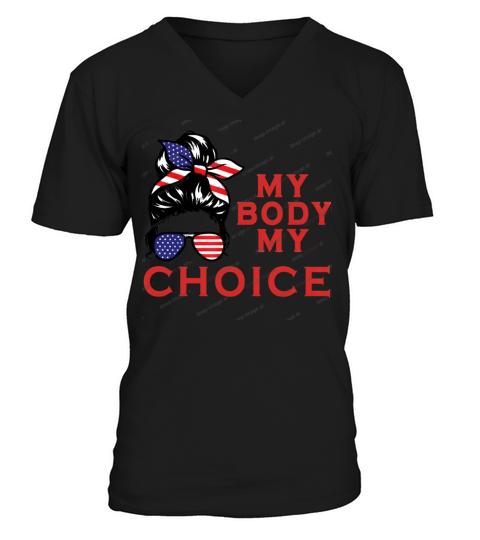 My Body My Choice Pro Choice Feminist Womens Righ V-Neck T-shirt