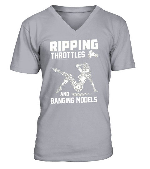 Ripping Throttles And Banging Models T-shirt V-Neck T-shirt