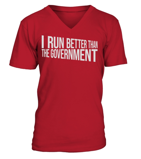 run better than government V-Neck T-shirt