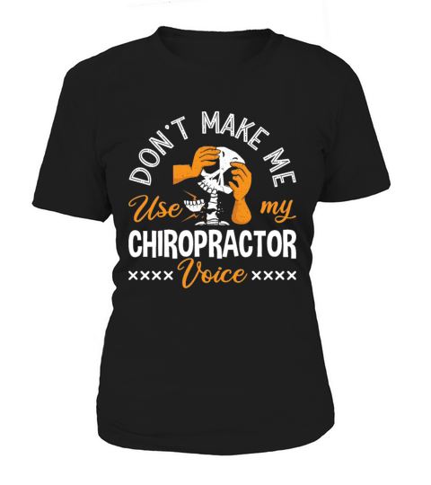 Chiropractic Dont Make Me Chiropractor Chiro Women's T-Shirt