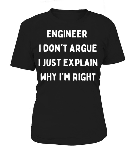 Funny Engineer I Dont Argue Sarcasm Women's T-Shirt