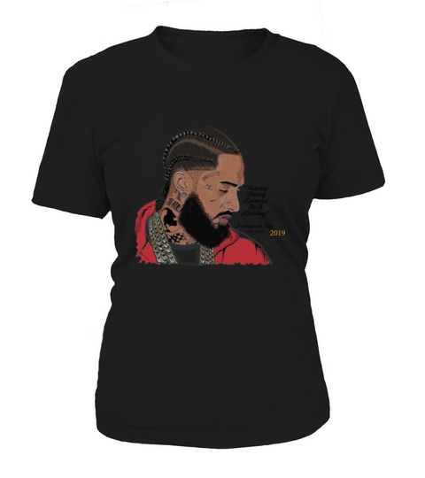 Having strong enemies is a blessing Naybahood Nip Nipsey Hussle Women's T-Shirt