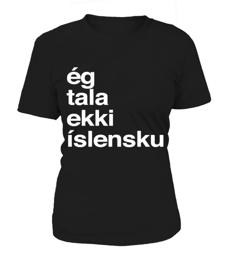 I Dont Speak Icelandic T-Shirt Women's T-Shirt