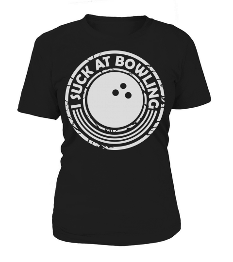 I suck at bowling Women's T-Shirt