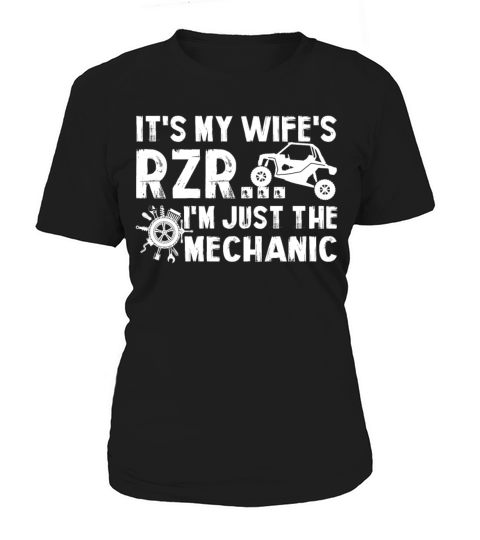 Its My Wife RZR Im Just The Mechanic Funny Women's T-Shirt
