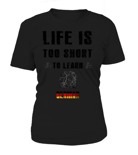 Life is too short to learn German 2 Women's T-Shirt
