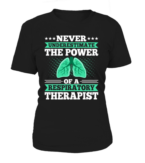 Never Underestimate The Power of an RT - Lungs Women's T-Shirt