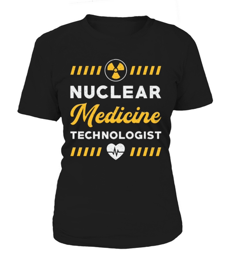 Radiology Tech Nuclear Medicine Technologist Xray Women's T-Shirt