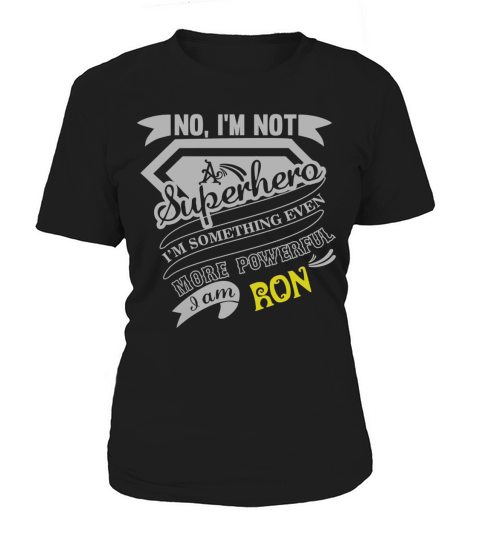 RON Im Not Superhero More Powerful I Am RON name gifts T Shirt Women's T-Shirt