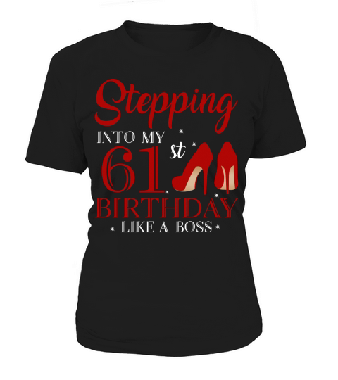 Stepping Into My 61st Birthday Like A Boss 2020 Women's T-Shirt