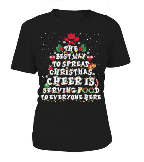 The Best Way To Spread Christmas Cheer Is Serving Women's T-Shirt