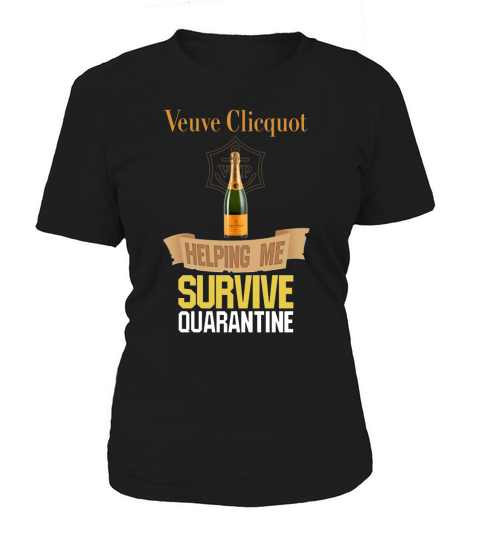 Veuve Clicquot Helping Me Survive Quarantine shirt Women's T-Shirt