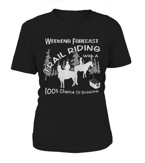 Weekend Forecast Horse Trail Riding Drinking Shirt Women's T-Shirt