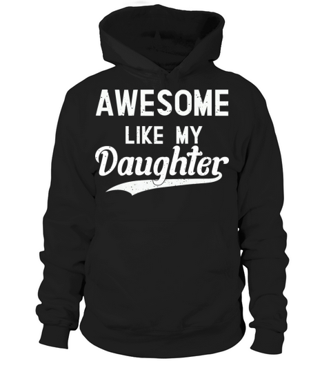 Awesome Like My Daughters Funny Dad Fathers Day Hoodie Unisex