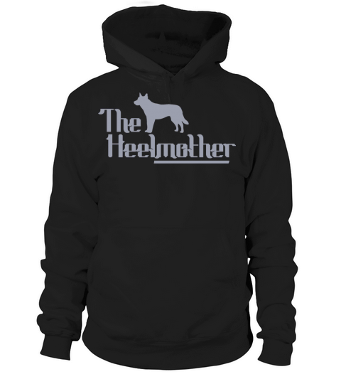 Blue Heeler Mom The Heelmother Hoodie Unisex