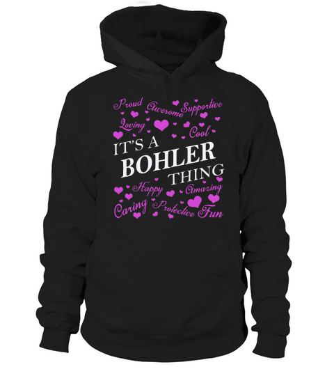 BOHLER Shirts - Its a BOHLER Thing Name Shirts Hoodie Unisex