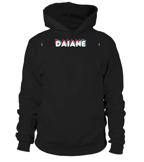 Daiane Name - Funny Name Daiane 80s theme Hoodie Unisex