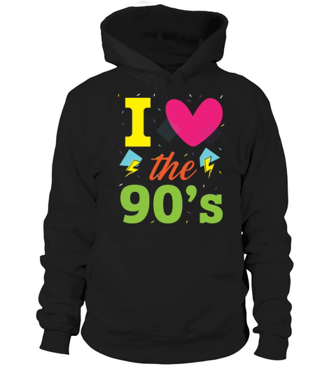 I Love The 90s 1990 Vintage Nineties Party 1990s Hoodie Unisex