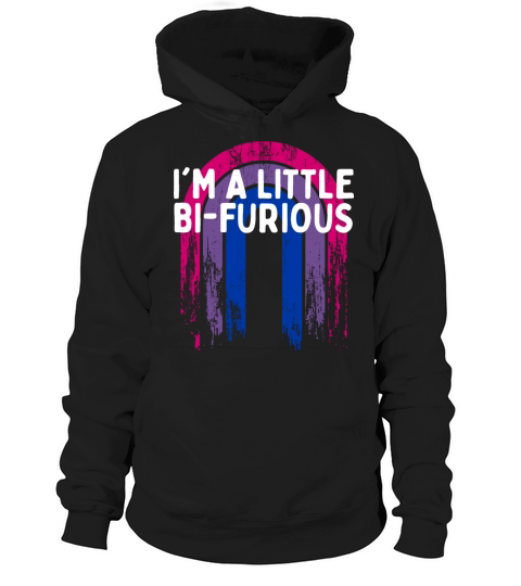Im a Little Bi-Furious Bisexual LGBTQ Bi Pride Hoodie Unisex