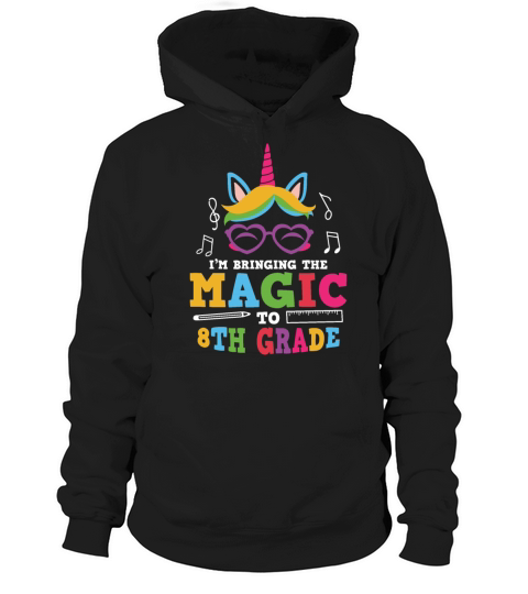 Im Bringing The Magic To 8th Grade Hoodie Unisex
