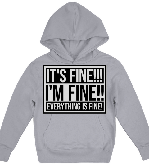 everything is fine quote Kids Hoodie