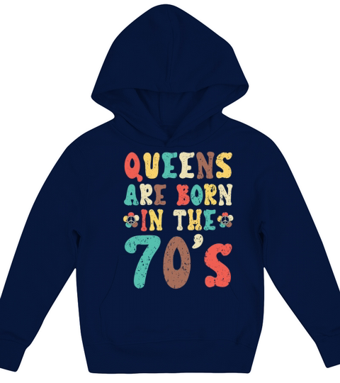 Queens Are Born In The 70s 1970 Seventies 1970s Kids Hoodie