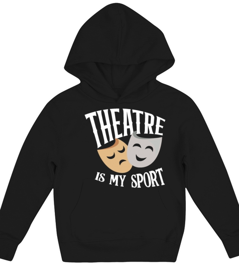 Theater Sport Hobby Profession Kids Hoodie