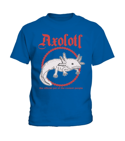 Axolotl Pet Of The Coolest Axolotls Kids T-Shirt