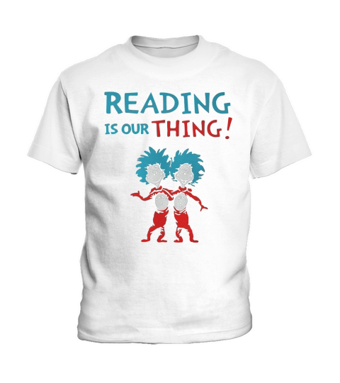 Dr Seuss Day reading is our thing Kids T-Shirt