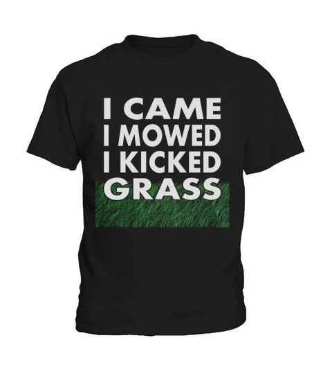 I Came I Mowed I Kicked Grass Yard Lawn Care T-shirt Kids T-Shirt