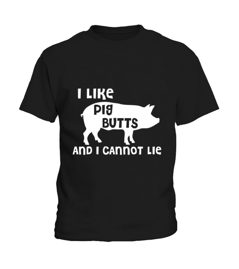 I Like Pig Butts and I Cannot Lie T-Shirt Kids T-Shirt