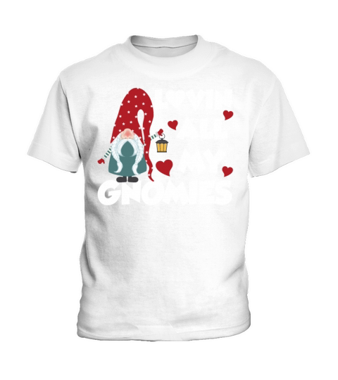 Lovin All My Gnomies Funny Christmas Gift for Mom Kids T-Shirt