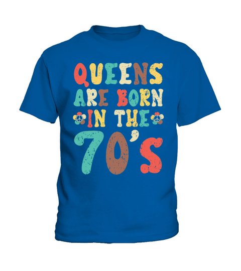 Queens Are Born In The 70s 1970 Seventies 1970s Kids T-Shirt