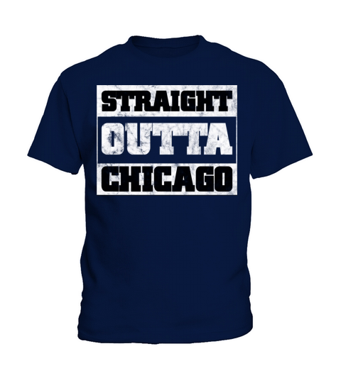 Straight Outta Chicago Sarcasm Quote Kids T-Shirt