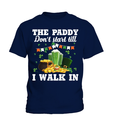 The Paddy Dont Start Till I Walk In Funny Kids T-Shirt